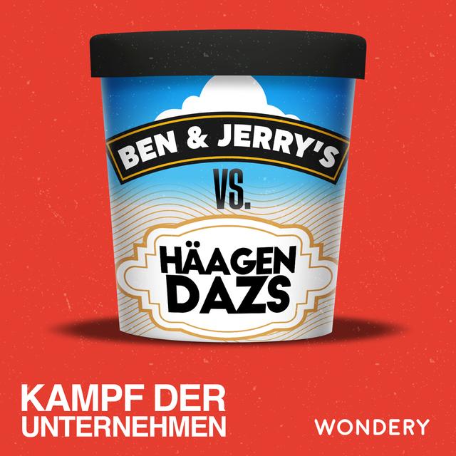Ben & Jerry's vs Häagen-Dazs | Ein Schloss aus Eis | 2 - podcast episode cover