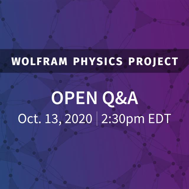 Wolfram Physics Project: Open Q&A Tuesday, Oct. 13, 2020 - podcast episode cover