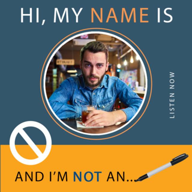 #2 - Hi my name is __________ and I am NOT an alcoholic ! - podcast episode cover