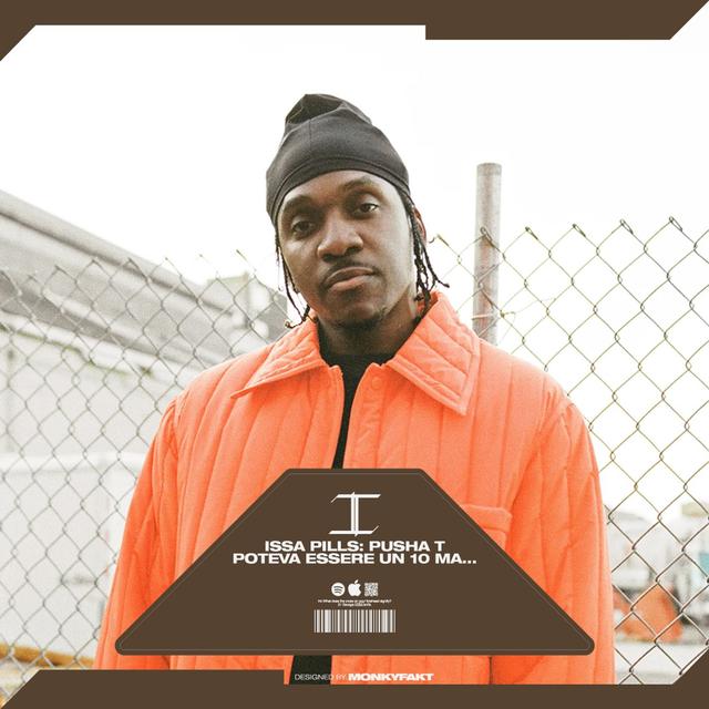 ISSA PILLS - PUSHA T POTEVA ESSERE UN 10 MA... - podcast episode cover