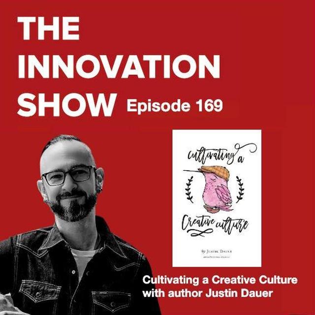 Cultivating a Creative Culture with Justin Dauer - podcast episode cover