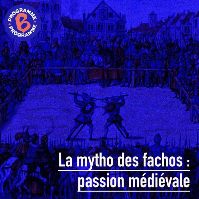 La mytho des fachos : passion médiévale - podcast episode cover