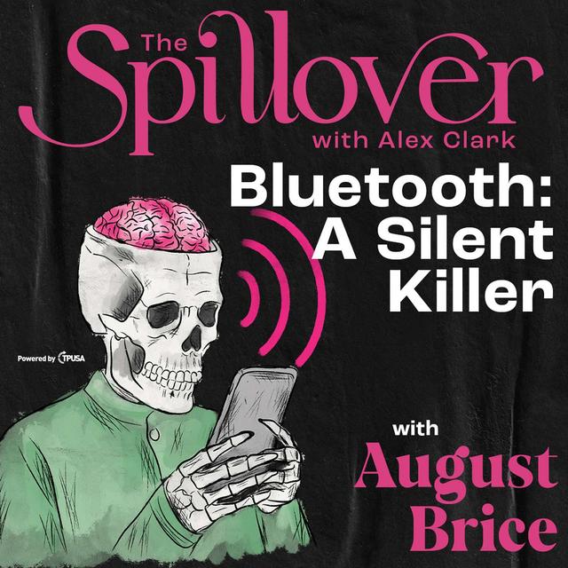"How Your Bluetooth & WiFi Might Be Making You Sick." - With August Brice - podcast episode cover