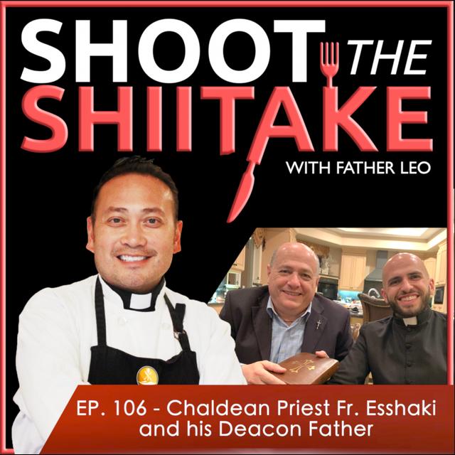 Ep. 106 - Chaldean Priest Fr. Esshaki and his Deacon Father - podcast episode cover