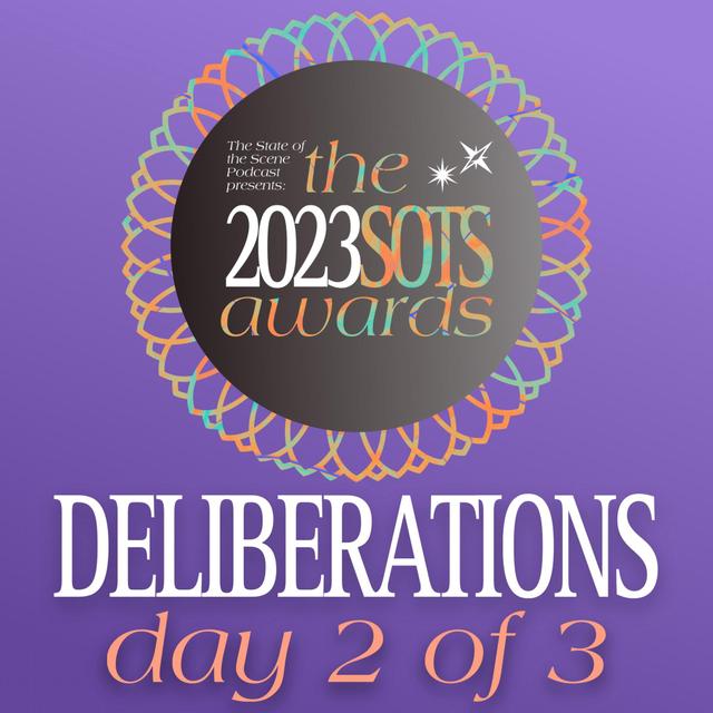 2023 SOTS Awards Deliberations: Day Two - podcast episode cover