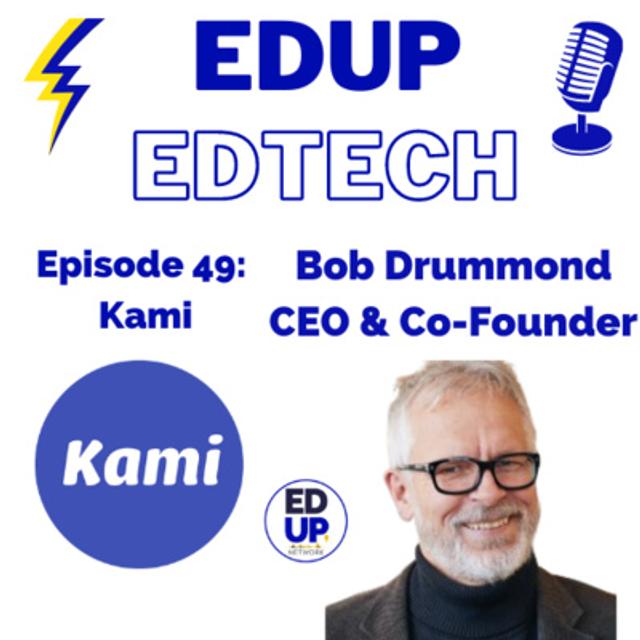 49: Paperless Work, Collaborative Learning and On-going Feedback, Bob Drummond, CRO and Co-founder Kami - podcast episode cover