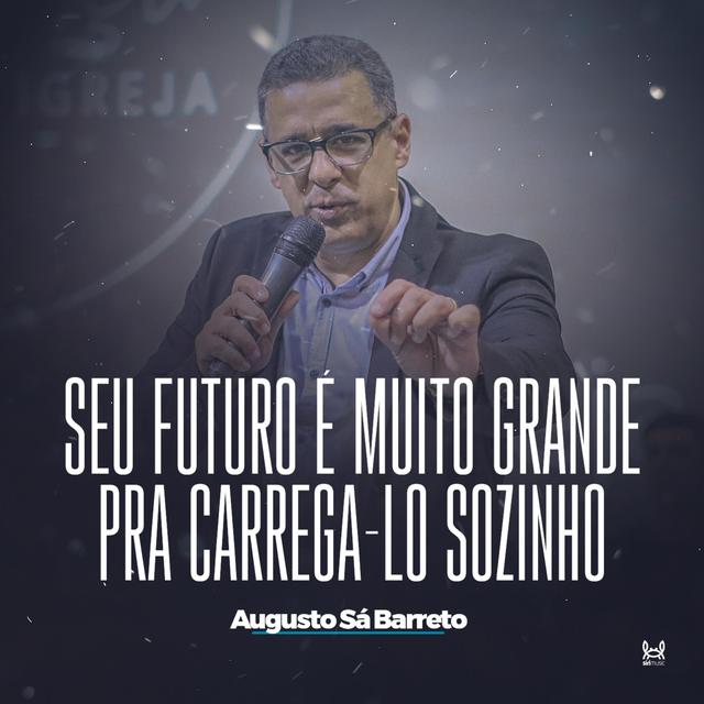 Seu Futuro é Muito Grande Para Carrega-lo Sozinho. - podcast episode cover
