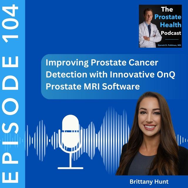 104: Improving Prostate Cancer Detection with Innovative OnQ Prostate MRI Software - Brittany Hunt - podcast episode cover
