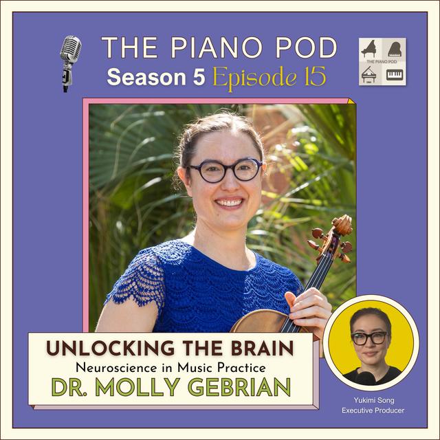 Season 5, Episode 16: "Unlocking the Brain: Neuroscience in Music Practice" feat. Dr. Molly Gebrian - Violist, Neuroscience Researcher, & Author - podcast episode cover