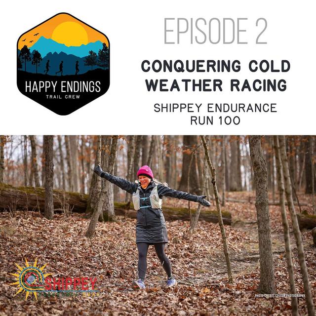 Conquering Cold Weather Racing: Shippey Endurance Run 100 - podcast episode cover