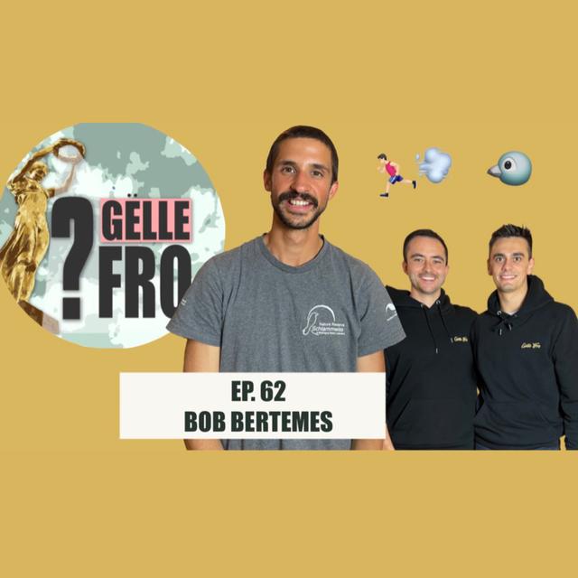 Beim Bob Bertemes leeft et - GËLLE FRO EP. 62 - podcast episode cover