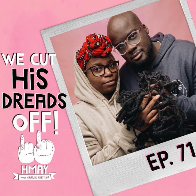 CBST Takeover: We Cut His Dreads Off #HMAY Ep. 71 - podcast episode cover