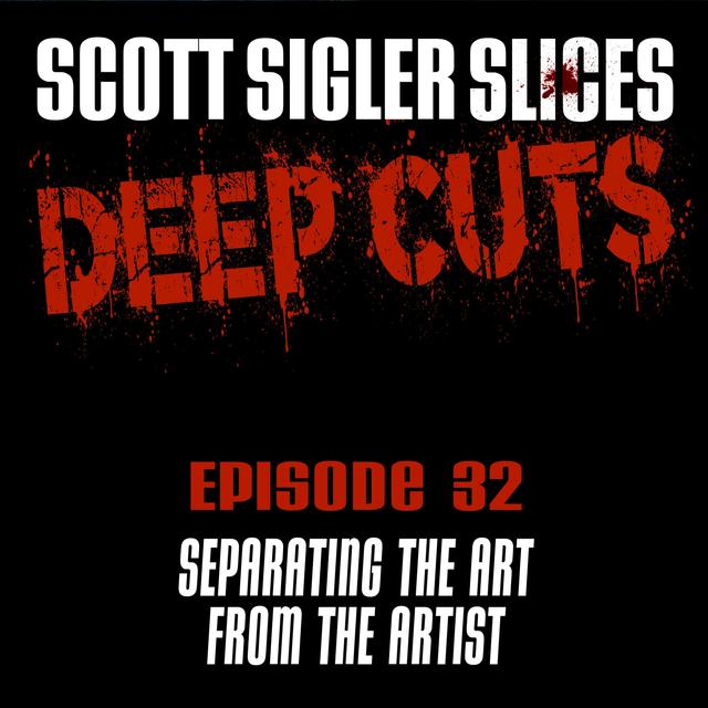 DEEP CUTS Episode 32: Separating the Art from the Artist - podcast episode cover
