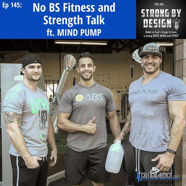 Ep 145 No BS Fitness and Strength Talk ft. MIND PUMP Sal, Adam & Justin - podcast episode cover