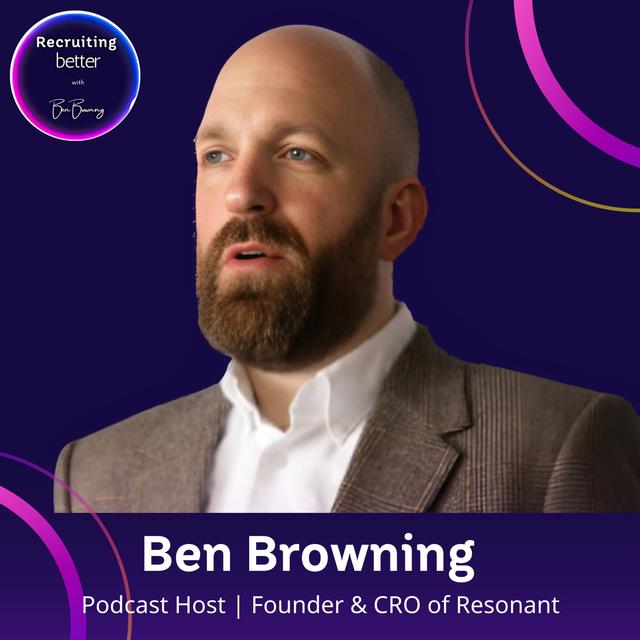 The 4-Step Formula to Becoming a Trusted Recruitment Partner with Ben Browning - podcast episode cover
