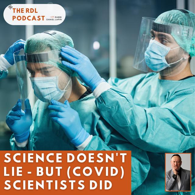 Science Doesn't Lie--But (Covid) Scientists Did - podcast episode cover