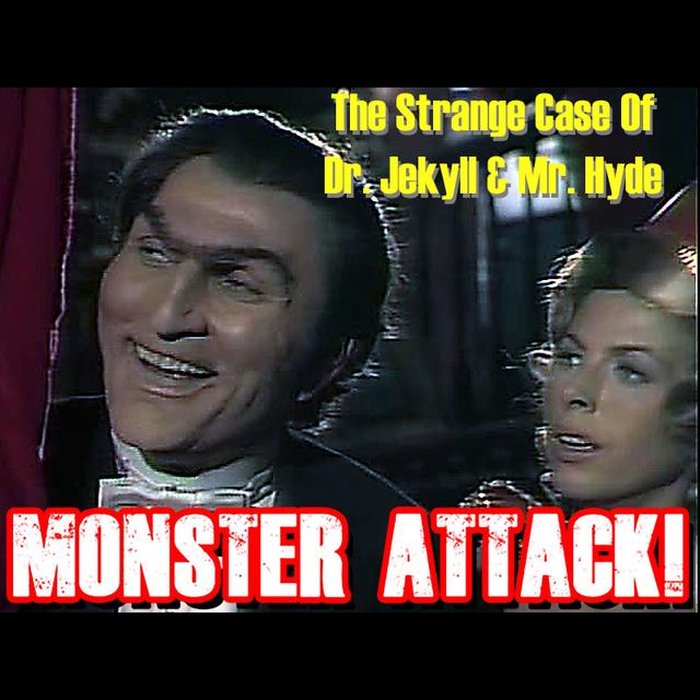 The Strange Case of Dr. Jekyll & Mr. Hyde | Monster Attack! Ep. 166 - podcast episode cover