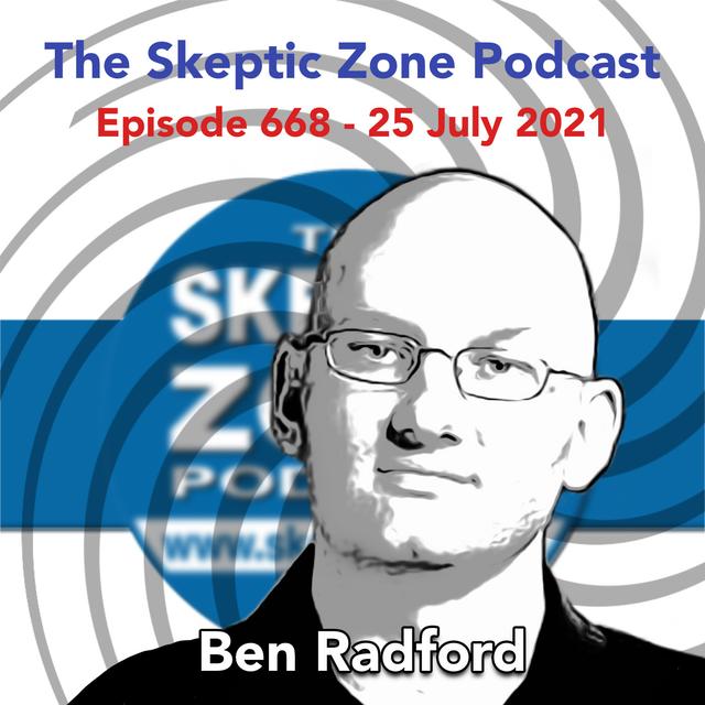 The Skeptic Zone #668 - 25.July.2021 - podcast episode cover