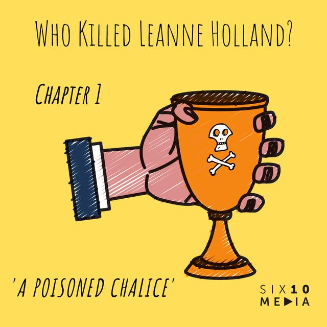 Introducing - Who Killed Leanne Holland? Chapter 1 'A Poisoned Chalice' - podcast episode cover