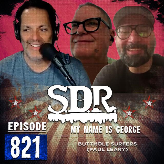 Butthole Surfers (Paul Leary) - My Name Is George - podcast episode cover