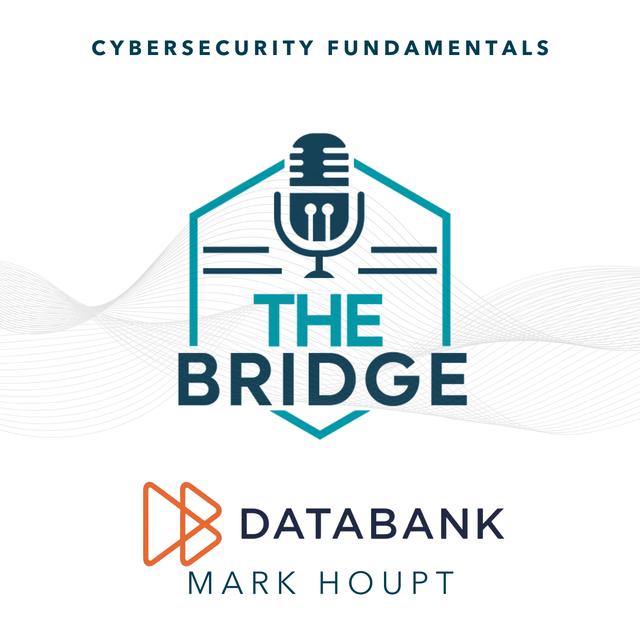 Cybersecurity Fundamentals with Mark Houpt of DataBank - podcast episode cover