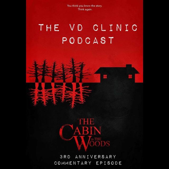 The VD Clinic 3rd Anniversary Commentary – The Cabin in the Woods - podcast episode cover