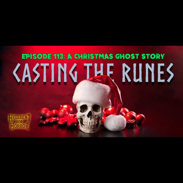 Episode 113: A Christmas Ghost Story- Casting the Runes - podcast episode cover