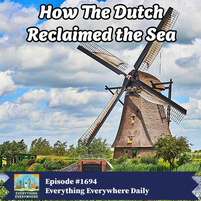 How the Dutch Reclaimed Land From the Sea - podcast episode cover
