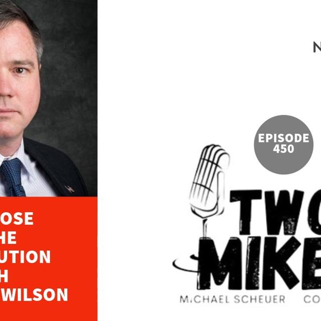 Two Mikes - Too Close to The Constitution with Marshall Wilson - podcast episode cover