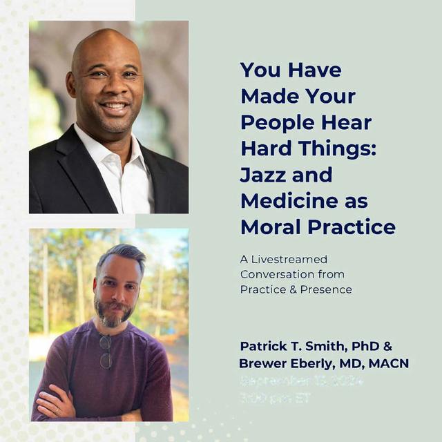 “You Have Made Your People Hear Hard Things”: Jazz and Medicine as Moral Practice - podcast episode cover