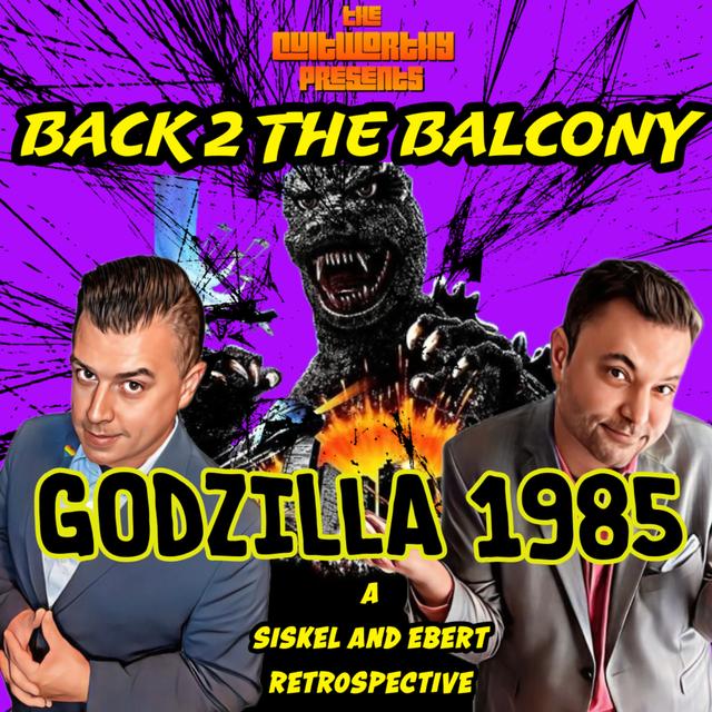 BACK 2 THE BALCONY EP#22 - GODZILLA 1985 - podcast episode cover