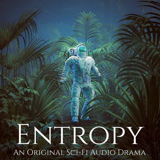 Entropy - S1E6: A Plan, Discovered (Audio Drama) - podcast episode cover
