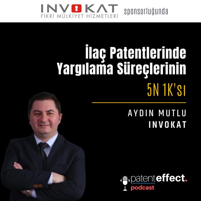 043 - İlaç Patentlerinde Yargılama Süreçlerinin 5N 1K'sı - Aydın Mutlu - INVOKAT [Sponsorlu İçerik] - podcast episode cover