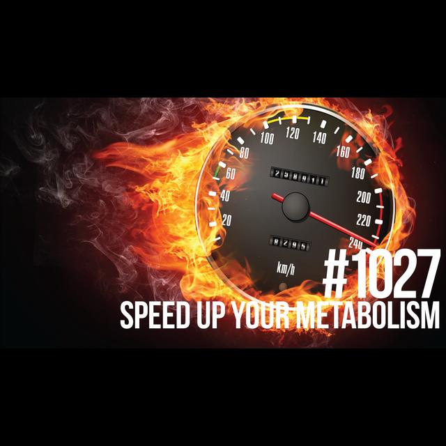 1027: 3 Steps to Speed Up Your Metabolism - podcast episode cover