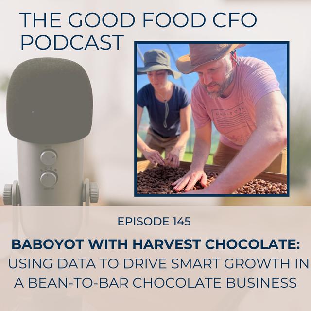 BABOYOT with Harvest Chocolate: Using Data to Drive Smart Growth in a Bean-to-Bar Chocolate Business - podcast episode cover