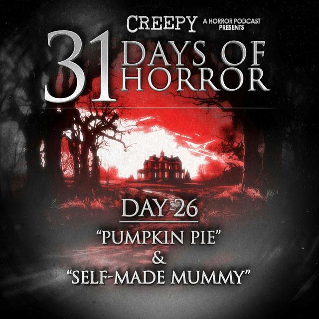 Day 26 - Pumpkin Pie & Self-Made Mummy - podcast episode cover