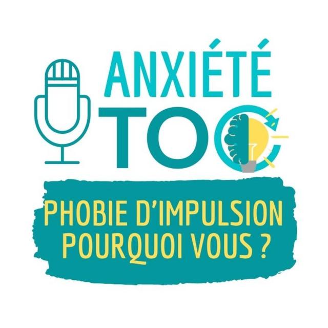 Phobie d'impulsion : pourquoi  vous ? - podcast episode cover
