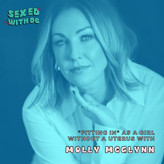 "Fitting In" As A Girl Without A Uterus with Molly McGlynn - podcast episode cover
