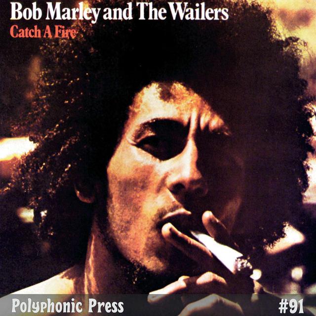 Catch a Fire by Bob Marley & The Wailers - Ep. 91 - podcast episode cover