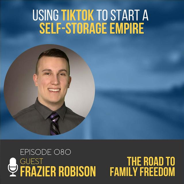 Using TikTok to Start a Self-Storage Empire with Frazier Robison - podcast episode cover
