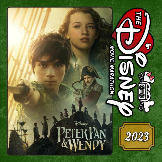 Peter Pan & Wendy - 2023 Live Action Remake - With Stanford Clark & Mark Brown - podcast episode cover