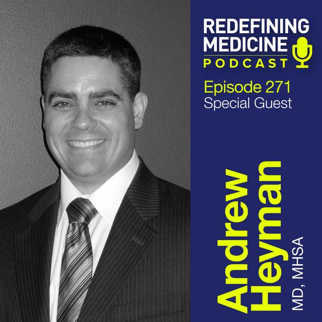 Redefining Medicine with special guest Dr. Andrew Heyman - podcast episode cover