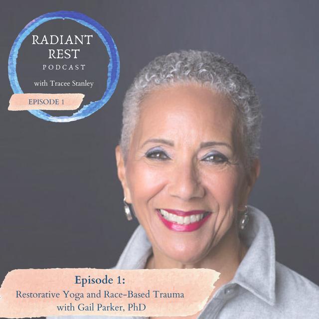Restorative Yoga and Race-Based Trauma with Dr. Gail Parker - podcast episode cover