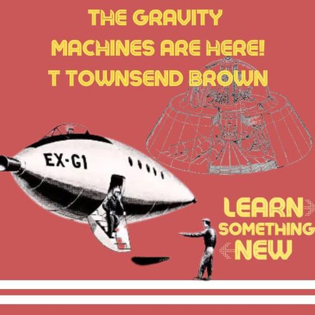 Is Anti Gravity The Technology of the Past? Townsend Brown Story - podcast episode cover