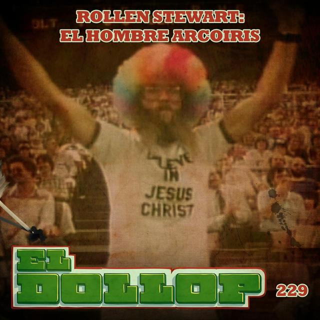 E229: Rollen Stewart: El Hombre Arcoiris - podcast episode cover