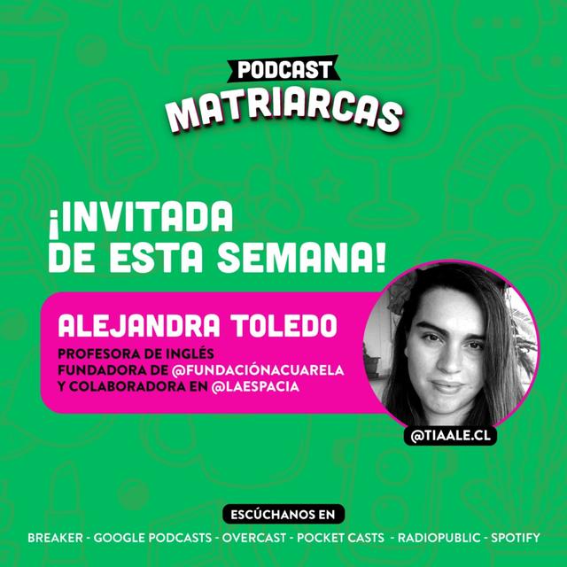 MATRIARCAS junto a Alejandra Toledo @tiaale.cl - podcast episode cover
