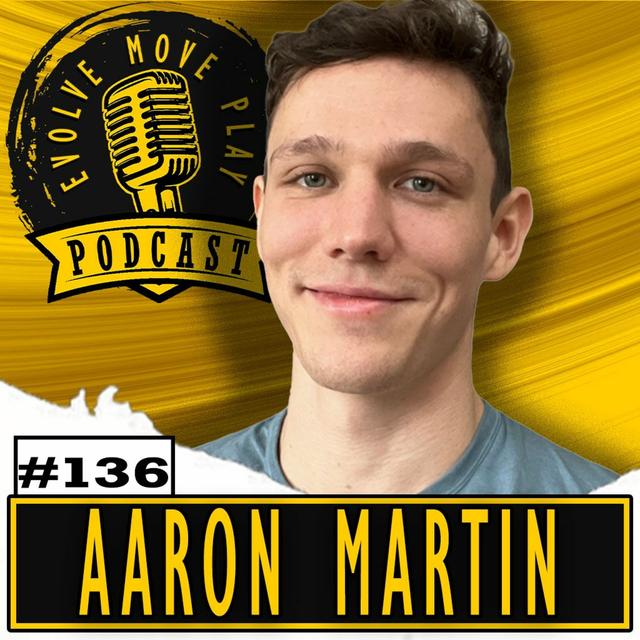 Unleashing Fluidity: The Science and Art of Soft Acrobatics with AARON MARTIN | EMP Podcast 136 - podcast episode cover