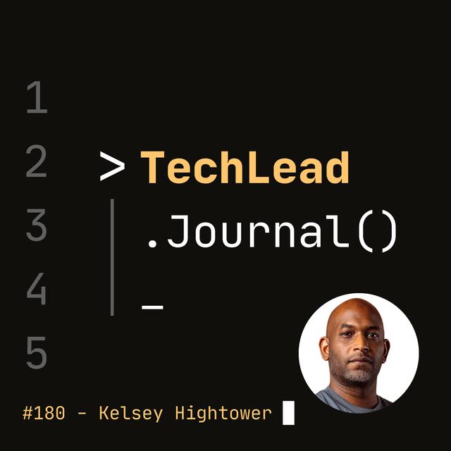 #180 - Becoming a Distinguished Engineer, Public Speaking, and Early Retirement - Kelsey Hightower - podcast episode cover