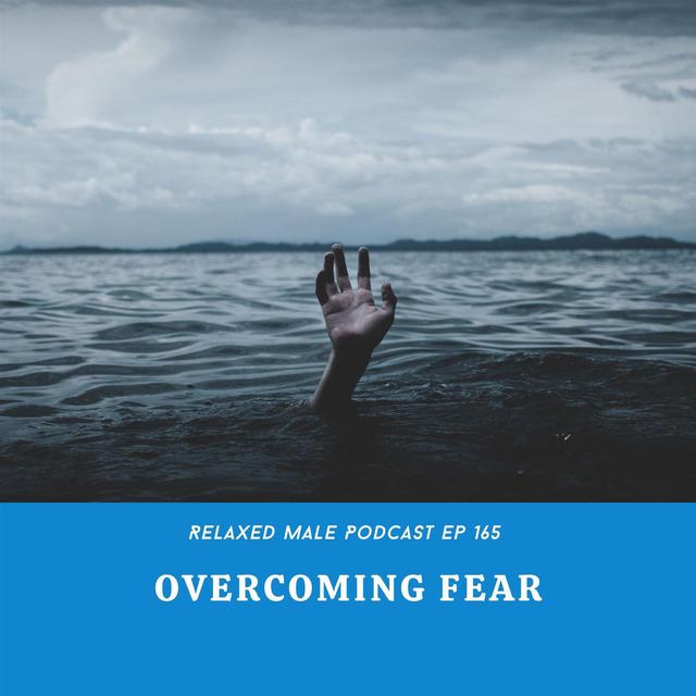 Overcoming Fear - podcast episode cover