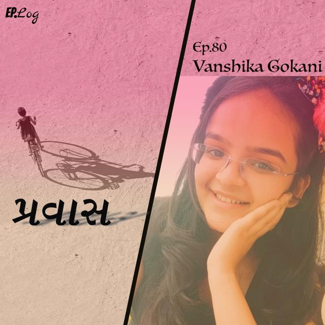 Ep.80 Pravaas ft. Vanshika Gokani, Actress/Dancer - podcast episode cover